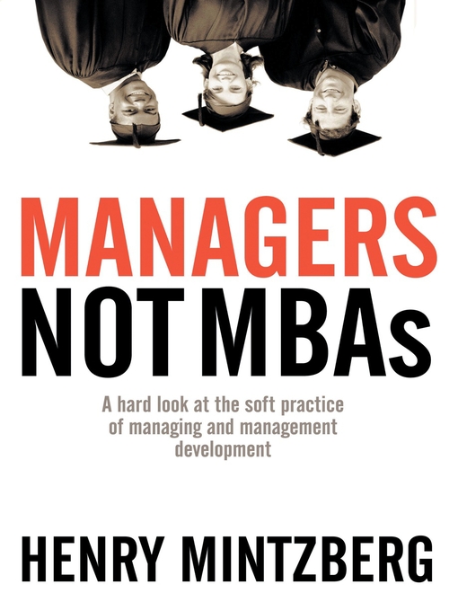 Title details for Managers Not MBAs by Henry Mintzberg - Available